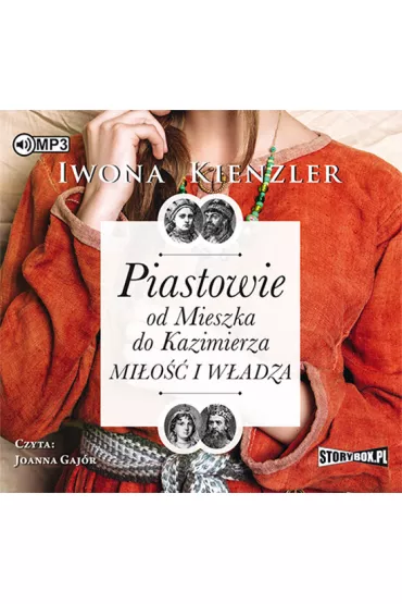 Audiobook Piastowie od Mieszka do Kazimierza. Mi�o�� i w�adza CD - Iwona Kienzler