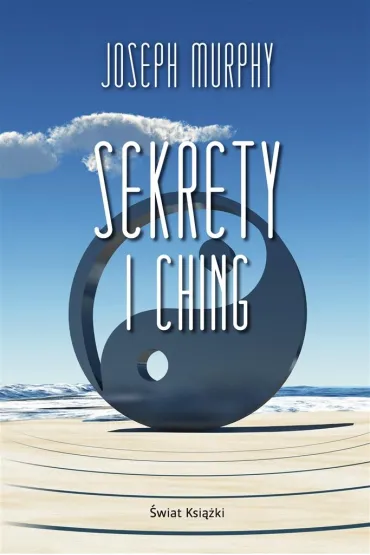 Sekrety I Ching - Alina Siewior-ku�, Joseph Murphy