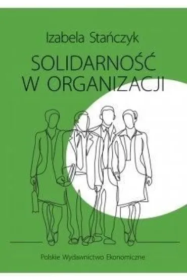 Solidarno�� w organizacji - Izabela Sta�czyk
