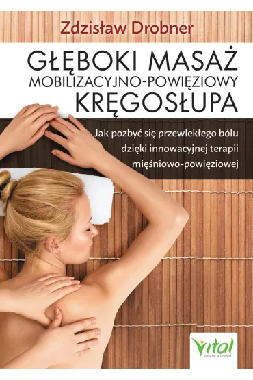 G��boki masa� mobilizacyjno-powi�ziowy kr�gos�upa - Zdzis�aw Drobner