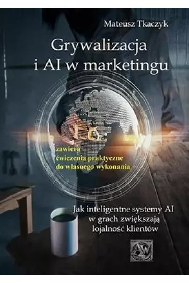 Grywalizacja i AI w marketingu - Mateusz Tkaczyk