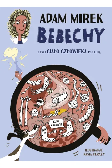 Bebechy, czyli cia�o cz�owieka pod lup� [2025] - Adam Mirek
