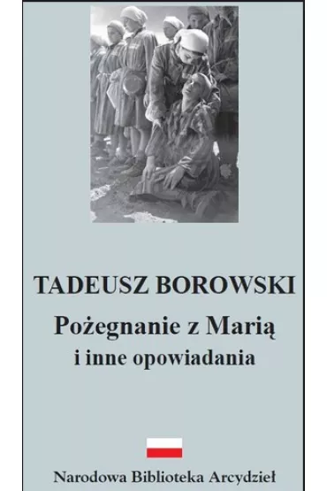 Po�egnanie z Mari� i inne opowiadania - Tadeusz Borowski
