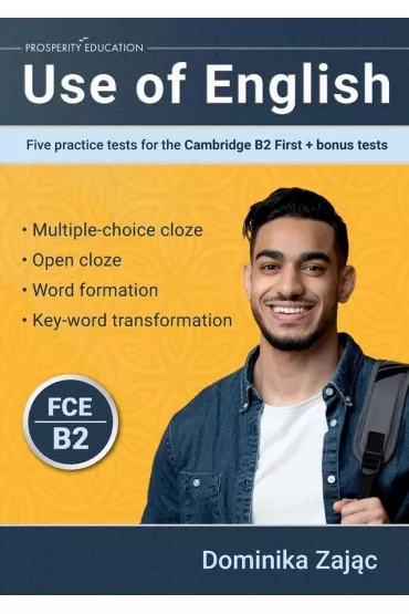 Use of English. Five Practice Tests for the Cambridge B2 First + bonus tests - Dominika Zaj�c