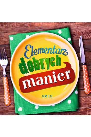 Elementarz dobrych manier - Grzegorz Strzebo�ski