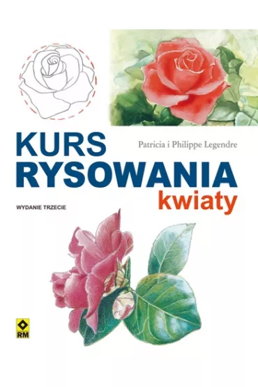 Kurs rysowania. kwiaty - Legendre Philippe, Patricka Legendre