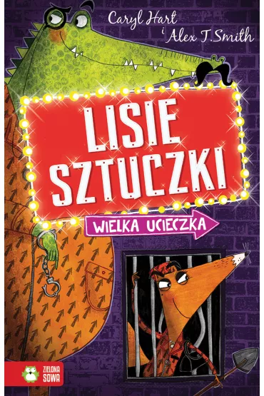 Lisie sztuczki. Wielka ucieczka - Caryl  Hart, Alex T. Smith