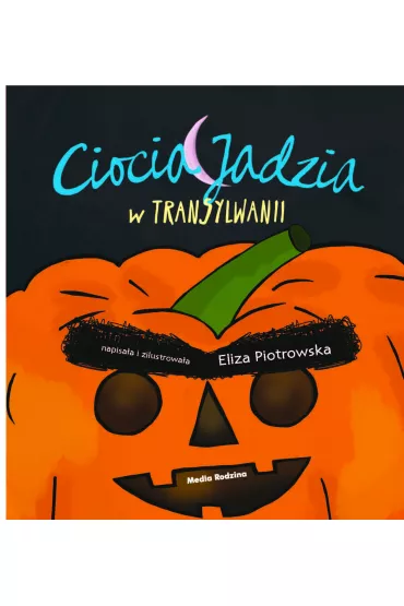 Ciocia Jadzia w Transylwanii - Eliza Piotrowska