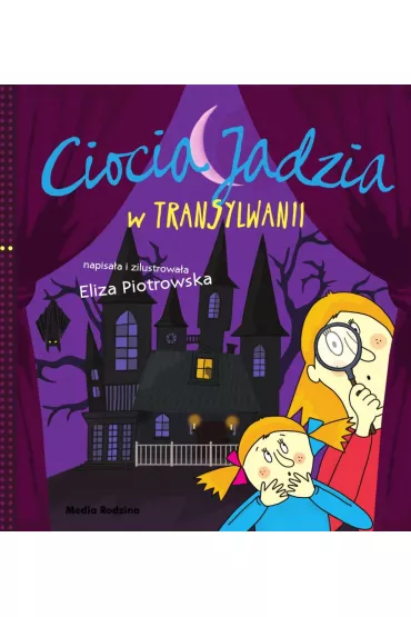 Ciocia Jadzia w Transylwanii - Eliza Piotrowska