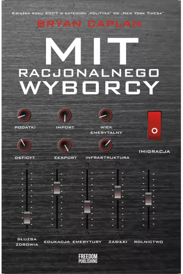 Mit racjonalnego wyborcy - Bryan Caplan