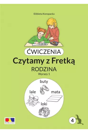 �wiczenia. Czytamy z Fretk� cz.4 Rodzina. Wyrazy 1 - El�bieta Konopacka