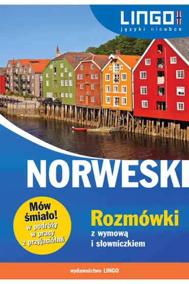 Norweski. Rozm�wki z wymow� i s�owniczkiem. M�w �mia�o! - Izabela Krepsztul