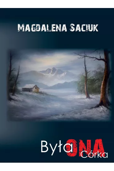 By�a ONA. C�rka - Magdalena  Saciuk