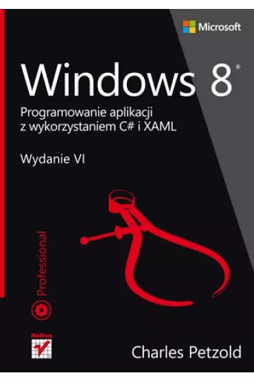 Windows 8. Programowanie aplikacji z wykorzystaniem C# i XAML - Charles Petzold