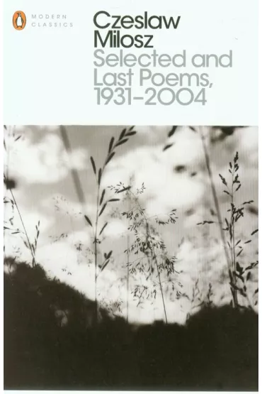Selected and Last Poems 1931-2004 - Czes�aw Mi�osz