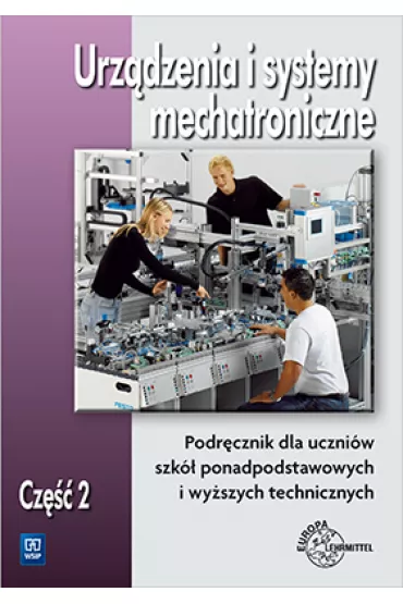 Urz�dzenia i systemy mechatroniczne. Podr�cznik. Cz�� 2 - Mariusz Olszewski