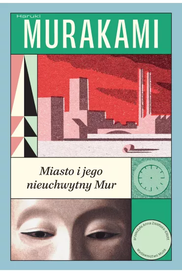 Miasto i jego nieuchwytny Mur - Haruki Murakami