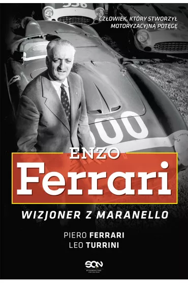 Enzo Ferrari. Wizjoner z Maranello - Leo  Turrini, Piero Ferrari