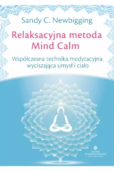 Relaksacyjna metoda Mind Calm - Sandy C Newbigging