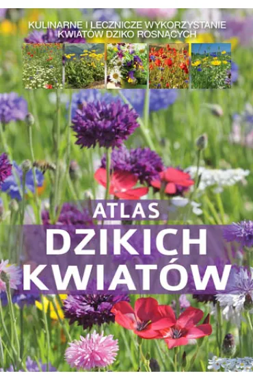Atlas dzikich kwiat�w - Ma�gorzata Mederska, Pawe� Mederski