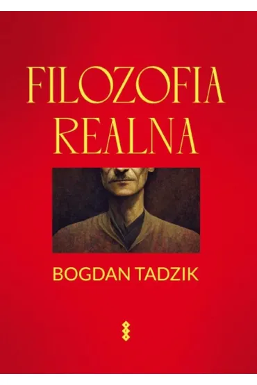 Filozofia realna - Bogdan Tadzik