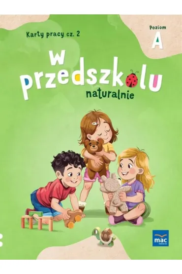 W przedszkolu naturalnie. Poziom A. Karty pracy. Cz�� 2 - Marzanna Krajewska, Ma�gorzata Patoka