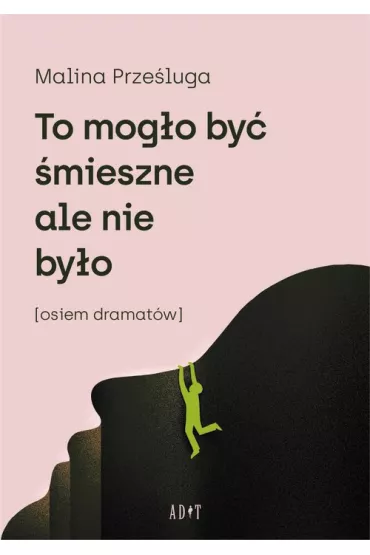 To mog�o by� �mieszne, ale nie by�o - Malina Prze�luga