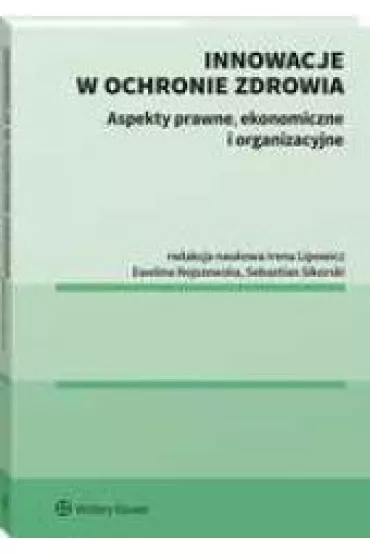 Innowacje w ochronie zdrowia - Ewelina Nojszewska, Irena Lipowicz, Sebastian Sikorski