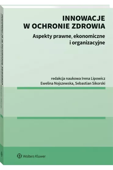 Innowacje w ochronie zdrowia - Ewelina Nojszewska, Irena Lipowicz, Sebastian Sikorski