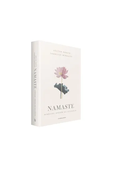 Namaste. Hinduski spos�b na szcz�cie - Francesc Miralles, H�ctor Garc�a Puigcerver