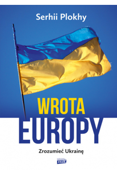 Wrota Europy. Zrozumie Ukrain