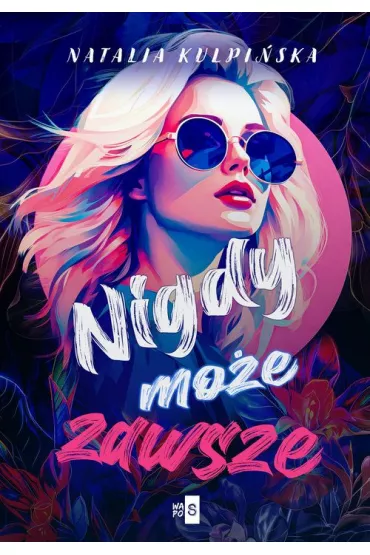Nigdy, mo�e, zawsze - Natalia  Kulpi�ska