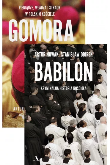 Pakiet: Gomora. W�adza, strach i pieni�dze w polskim Ko�ciele, Babilon. Kryminalna historia ko�cio�a - Stanis�aw Obirek, Artur Nowak