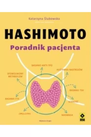 Hashimoto. Poradnik pacjenta - Katarzyna  �lubowska