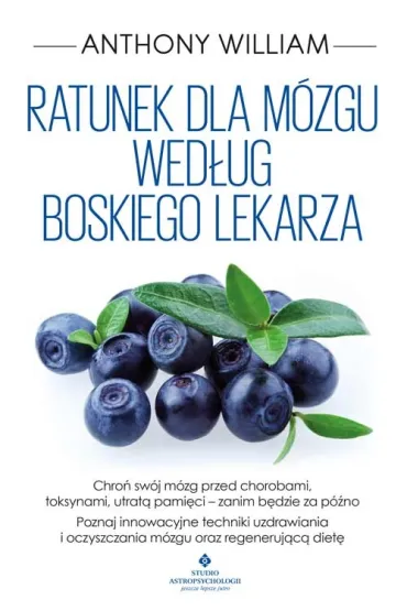Ratunek dla m�zgu wed�ug Boskiego Lekarza - Anthony William