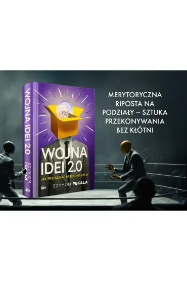 Wojna Idei 2.0. Jak przekona� przekonanych? - Szymon  P�kala