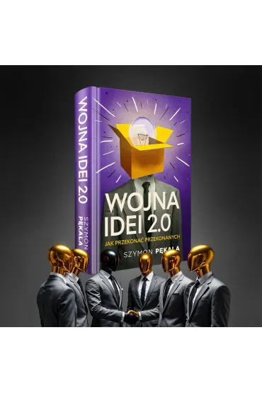 Wojna Idei 2.0. Jak przekona� przekonanych? - Szymon  P�kala