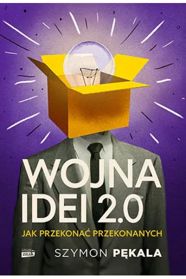 Wojna Idei 2.0. Jak przekona� przekonanych? - Szymon  P�kala