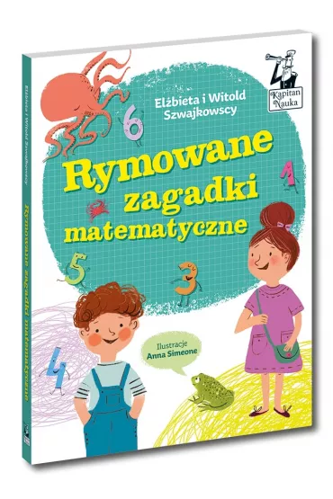 Kapitan Nauka. Rymowane zagadki matematyczne - El�bieta Szwajkowska, Witold Szwajkowski