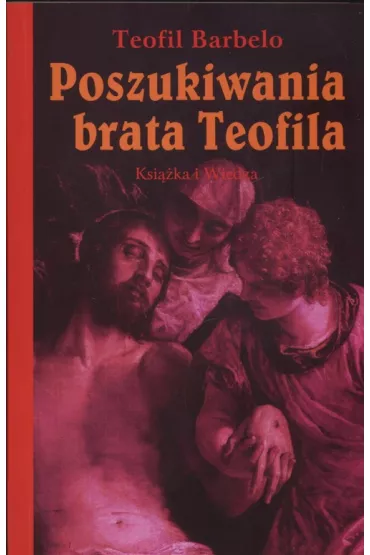 Poszukiwania brata Teofila - Teofil Barbelo