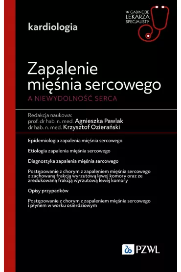 Zapalenie mi�nia sercowego, a niewydolno�� serca. W gabinecie lekarza specjalisty - Agnieszka Pawlak, Krzysztof  Oziera�ski