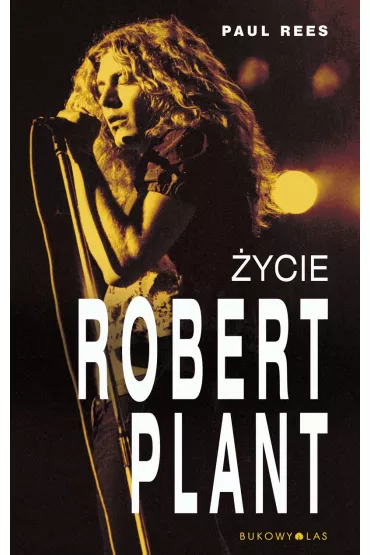 Robert Plant. �ycie - Paul Rees