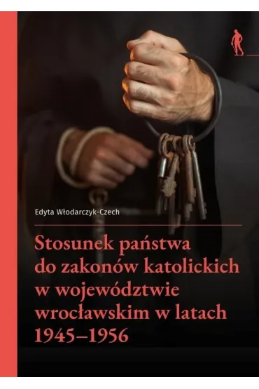 Stosunek pa�stwa do zakon�w katolickich w... - Edyta  W�odarczyk-Czech