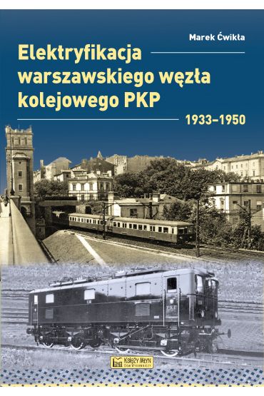 Elektryfikacja warszawskiego węzła kolejowego 1933-1950