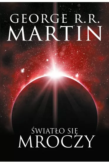�wiat�o si� mroczy - George R. R. Martin