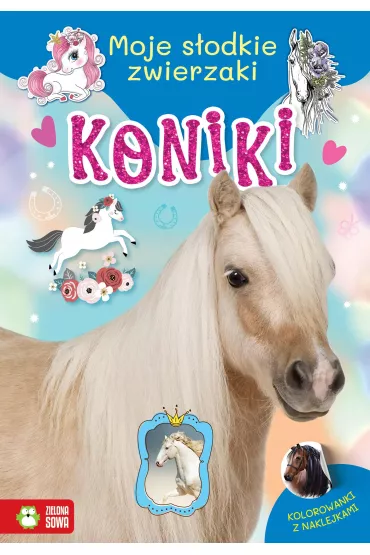 Moje s�odkie zwierzaki. Koniki
