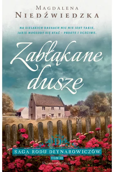 Zabkane dusze. Saga rodu Deynarowiczw. Tom 3 - Magdalena Niedwiedzka