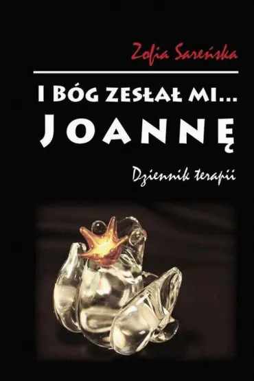 I B�g zes�a� mi... Joann� - Zofia  Sare�ska