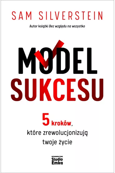 Model Sukcesu. 5 krok�w, kt�re zrewolucjonizuj� twoje �ycie - Sam Silverstein