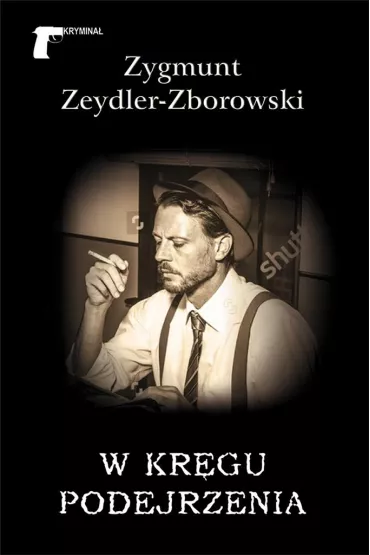 W kr�gu podejrzenia - Zygmunt Zeydler Zborowski